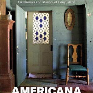 Americana - Farmhouses and Manors of Long Island